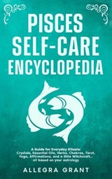 Pisces Self-care Encyclopedia - Allegra Grant - 9798295608131
