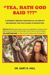 "Yea, Hath God Said " - Gary D Hall - 9798295609893
