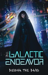 The Galactic Endeavor - Buddha Bard - 9798295615481