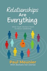 Relationships Are Everything - Paul Meunier - 9798295617164