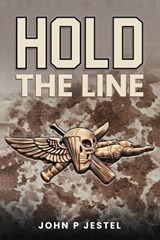 HOLD THE LINE - John P. Jestel - 9798295620119