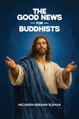 The Good News for Buddhists - Sleman - 9798295622762