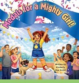 Medals for a Mighty Girl! - Kimberly Rae Smith ; Nichole Elise Jeonotte - 9798295627286