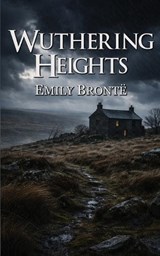 Wuthering Heights - Emily Brontë - 9798295634048
