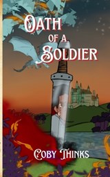 Oath of a Soldier - Coby Thinks - 9798295634376