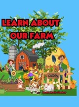 Learn About Our Farm - Deana Marie Starkey - 9798295634734