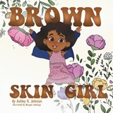 Brown Skin Girl - Ashley H Johnson - 9798295637179