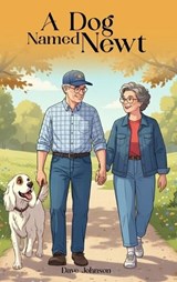 A Dog Named Newt - Dave Johnson - 9798295638442