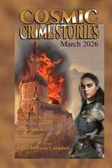 Cosmic Crime Stories March 2026 -  - 9798295638671
