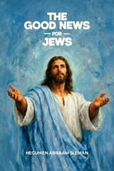 The Good News for Jews - Hegumen Abraam Sleman - 9798295643415