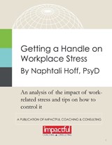 Getting a Handle on Workplace Stress - Naphtali Hoff Psyd - 9798295646911