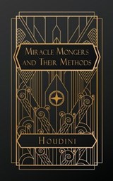 Miracle Mongers and their Methods - Houdini - 9798295647307