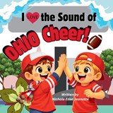 I Love the Sound of Ohio Cheer! - Nichole Elise Jeonotte - 9798295651762