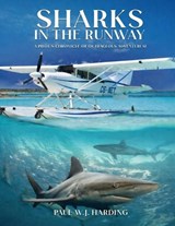 Sharks in the Runway - Paul W J Harding - 9798295655418