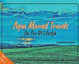 Aqua Manuel Travels - Stephanie Schnering - 9798295660245