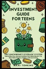 Investment Guide for Teens - Maxi Tonkins - 9798295661785
