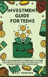 Investment Guide for Teens - Maxi Tonkins - 9798295661792