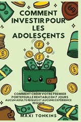 Comment Investir Pour Les Adolescents - Maxi Tonkins - 9798295661860