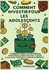 Comment Investir Pour Les Adolescents - Maxi Tonkins - 9798295661891