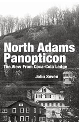 North Adams Panopticon - John Seven - 9798295663383