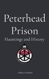 Peterhead Prison - Dakota Frandsen - 9798295664571