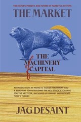 The Market - The Machinery of Capital - Jag Desaint - 9798295665851