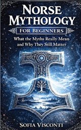 Norse Mythology for Beginners - Sofia Visconti - 9798295668906