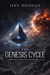 The Genesis Cycle - Jeff Noonan - 9798295670138