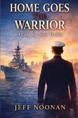 Home Goes The Warrior - Jeff Noonan - 9798295670374