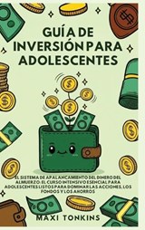Guía de Inversión para Adolescentes - Maxi Tonkins - 9798295670640