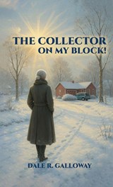 The Collector on My Block! - Dale R. Galloway - 9798295673443