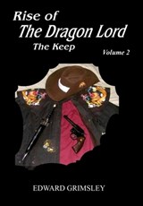Rise of the Dragon Lord: The Keep - Edward Grimsley - 9798295674525