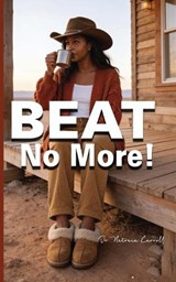 Beat! No More! - Netreia D Carroll - 9798295678172