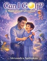 Can I Golf? - Alexandra Spiliakos - 9798295678370
