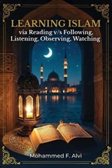 Learning Islam Through Reading - Mohammed F Alvi - 9798295681219