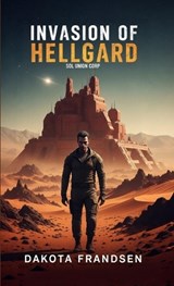 Invasion of Hellgard - Dakota Frandsen - 9798295683350