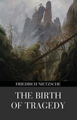 The Birth of Tragedy (Polis & Praxis Gray Series) - Friedrich Wilhelm Nietzsche - 9798295685132