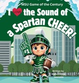 I Love the Sound of a Spartan Cheer! - Nichole Elise Jeonotte - 9798295685194