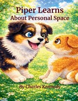 Piper Learns About Personal Space - Charles Kennedy - 9798295688805