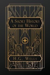 A Short History of the World - H G Wells - 9798295690464