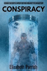 Conspiracy - Elizabeth A Parrish - 9798295693892