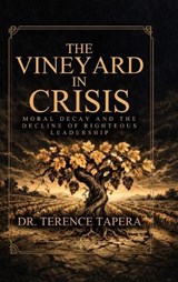 The Vineyard in Crisis - Terence Tapera - 9798295695643
