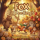 The Fox With Big Feelings - Deanna Jackson - 9798295696985