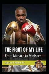 The Fight Of My Life - Aaron P Miller - 9798295698682