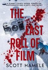 The Last Roll of Film - Scott Hamele - 9798295700941