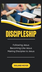Discipleship - Roland Meyer - 9798295701481