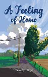 A Feeling of Home - Trinity Paige - 9798295704581