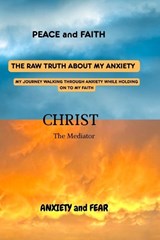 The Raw Truth about My Anxiety - Deana Marie Starkey - 9798295713798