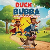 Duck & Bubba - Zelda F Hill ; Ahmad Hill ; Amir Hill - 9798295717390