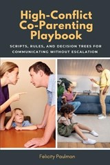 High-Conflict Co-Parenting Playbook - Felicity Paulman - 9798295721465